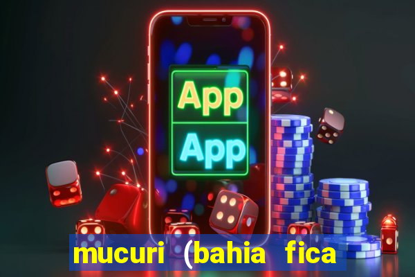 mucuri (bahia fica perto de onde)